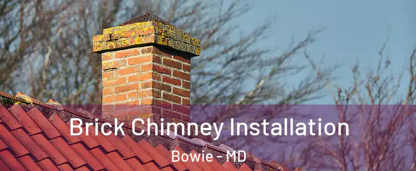  Brick Chimney Installation Bowie - MD