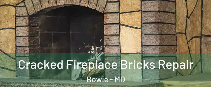  Cracked Fireplace Bricks Repair Bowie - MD