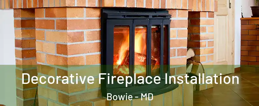  Decorative Fireplace Installation Bowie - MD