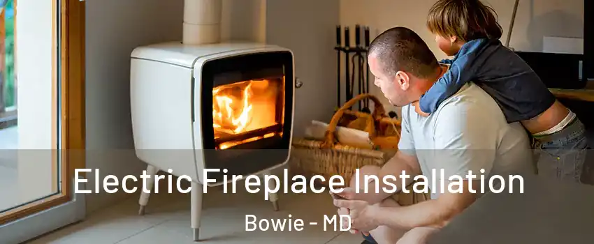  Electric Fireplace Installation Bowie - MD