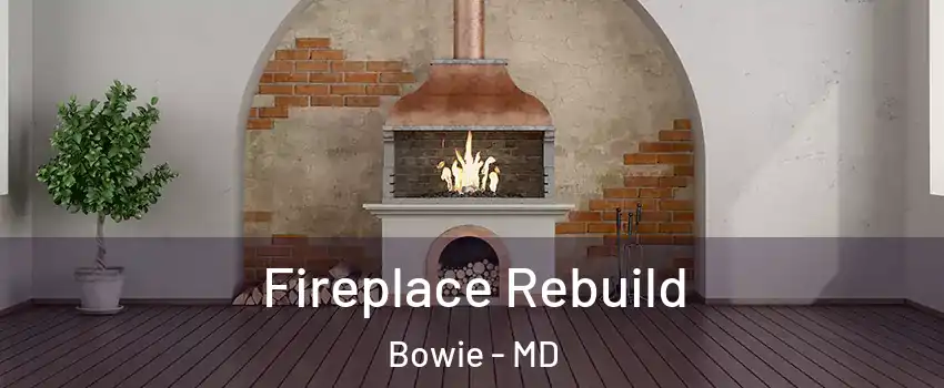  Fireplace Rebuild Bowie - MD