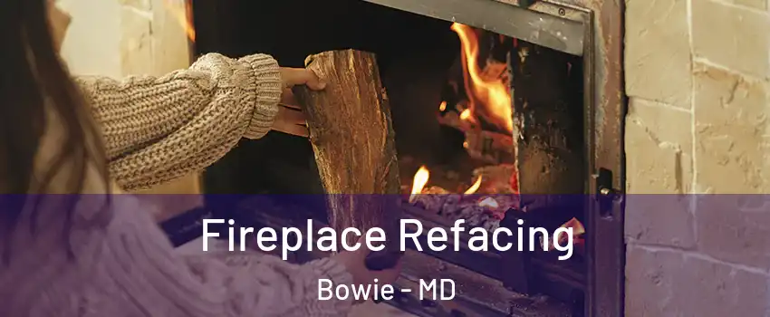  Fireplace Refacing Bowie - MD