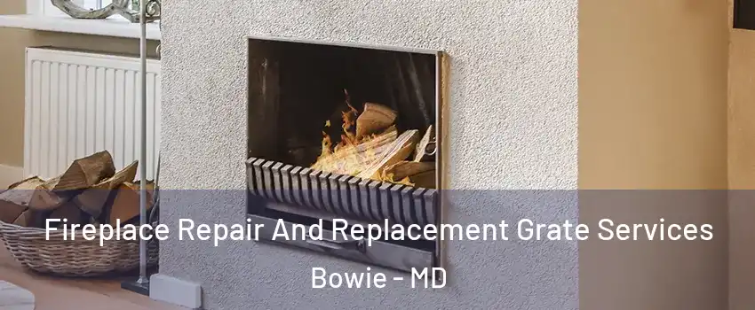  Fireplace Repair And Replacement Grate Services Bowie - MD