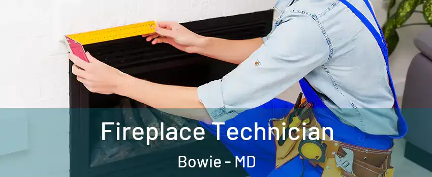 Fireplace Technician Bowie - MD
