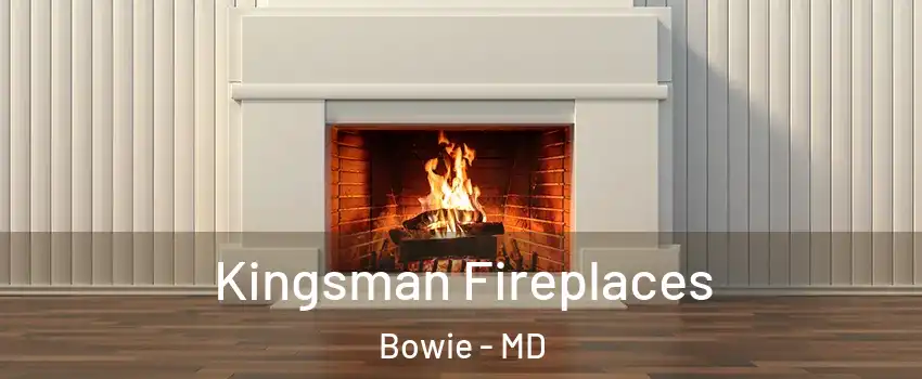  Kingsman Fireplaces Bowie - MD