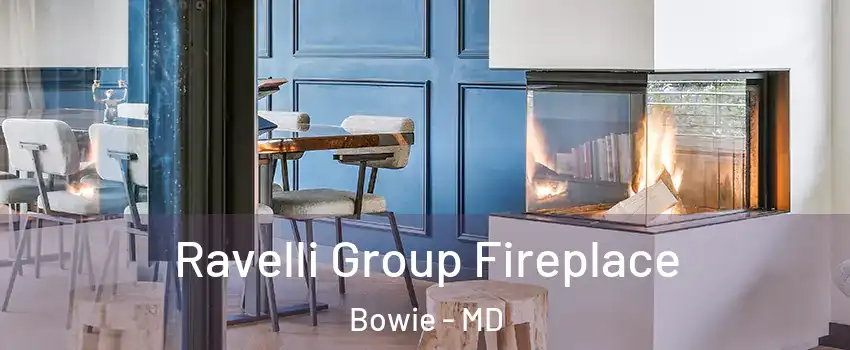  Ravelli Group Fireplace Bowie - MD